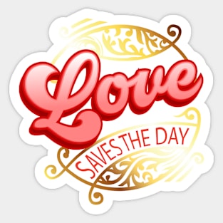 Love Saves The Day Sticker